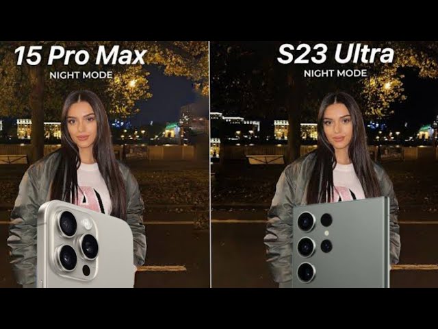 s23 ultra compare with iphone 15 pro max  camera photo