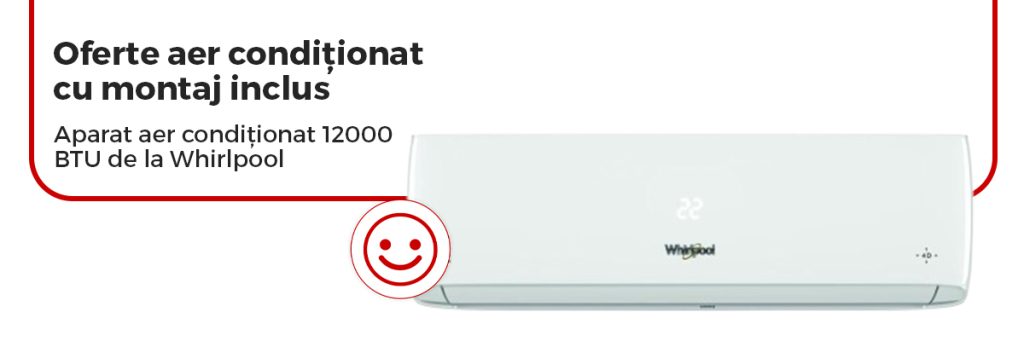 Oferte aer conditionat cu montaj inclus - aparat aer conditionat 12000 BTU de la Whirlpool