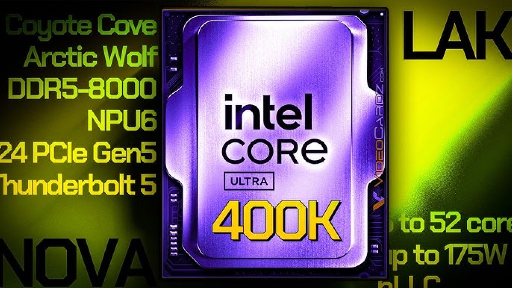 Intel Nova Lake generatia 4 socket nou LGA